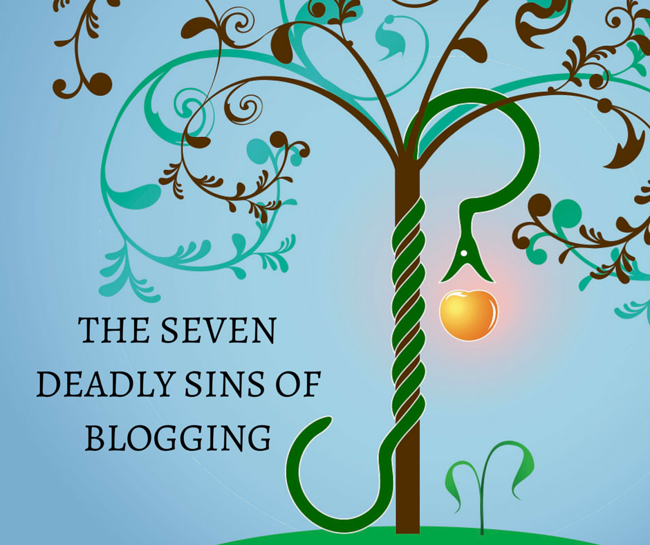 The Seven Deadly Sins of Blogging