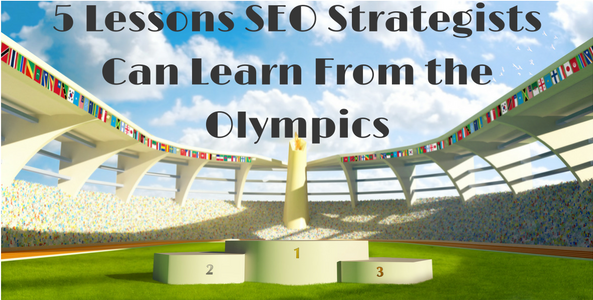 5 Lessons SEO Strategists Can Learn From the Olympics